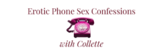 Erotic Phone Sex Confessions