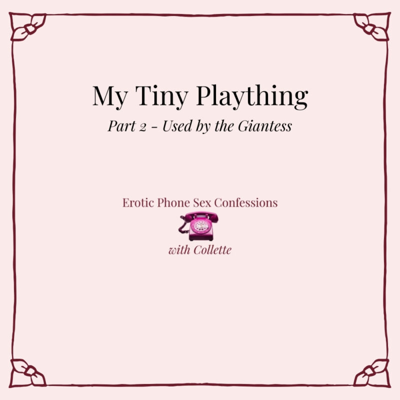 Dirty giantess fantasy MP3, tiny plaything used by Collette.